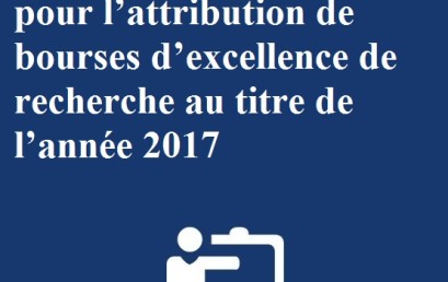 Appel à candidatures pour l’attribution de bourses d’excellence de recherche au titre de l’année 2017