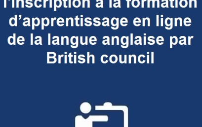 Lancement de l’inscription à la formation d’apprentissage en ligne de la langue anglaise par British council 