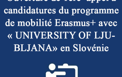 Ouverture de 1ère  appel à candidatures du programme de mobilité Erasmus+ avec « UNIVERSITY OF LJUBLJANA» en Slovénie