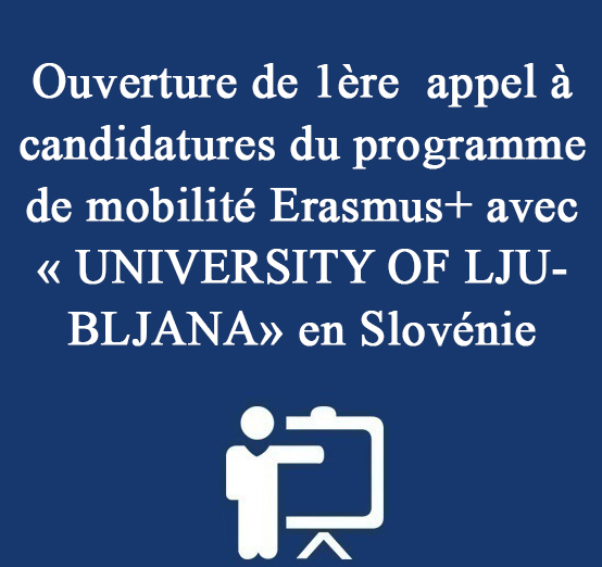 Ouverture de 1ère  appel à candidatures du programme de mobilité Erasmus+ avec « UNIVERSITY OF LJUBLJANA» en Slovénie