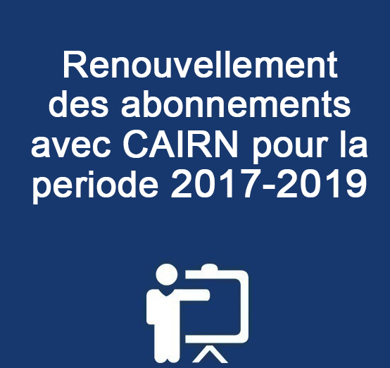 Renouvellement des abonnements avec CAIRN pour la période 2017-2019