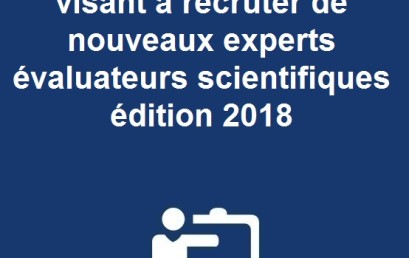 Appel à candidatures visant à recruter de nouveaux experts évaluateurs scientifiques édition 2018