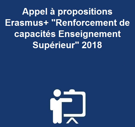 Appel à propositions Erasmus+ »Renforcement de capacités Enseignement Supérieur » 2018