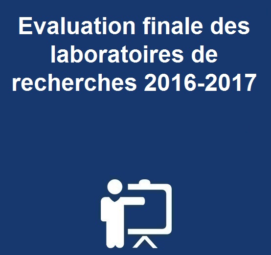 Evaluation finale des laboratoires de recherches 2016-2017