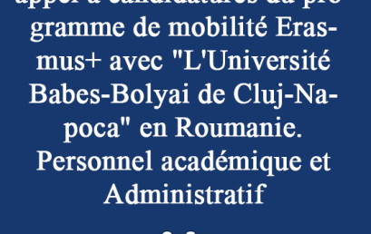 Ouverture du Troisième appel à candidatures du programme de mobilité Erasmus+ avec « L’Université Babes-Bolyai de Cluj-Napoca » en Roumanie. Personnel académique et Administratif.