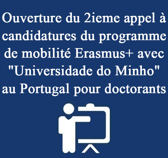 Ouverture du 2ieme appel à candidatures du programme de mobilité Erasmus+ avec « Universidade do Minho » au Portugal pour doctorants 