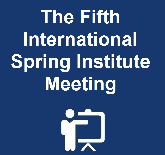 The Fifth International Spring Institute Meeting