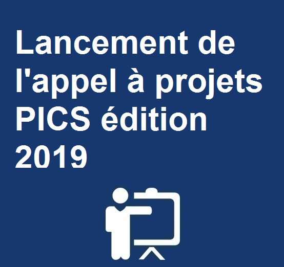  Lancement de l’appel à projets PICS édition 2019