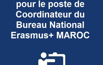 Avis de candidature pour le poste de Coordinateur du Bureau National Erasmus+ MAROC