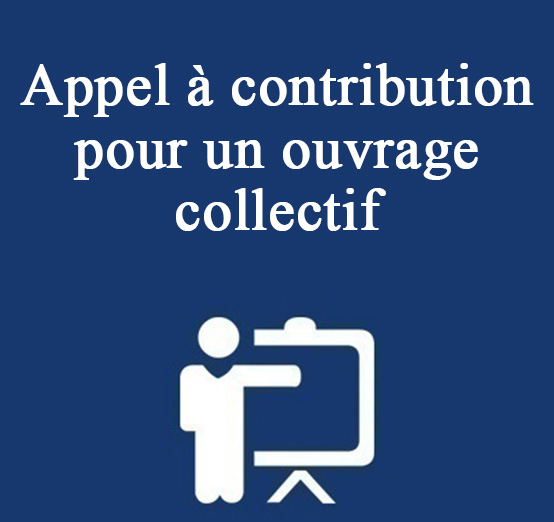 Appel à contribution pour un ouvrage collectif