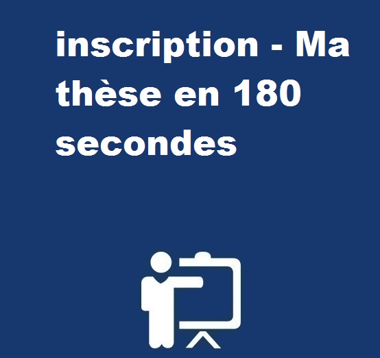 inscription – Ma thèse en 180 secondes – 2019