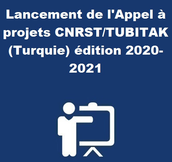 Lancement de l’Appel à projets CNRST/TUBITAK (Turquie) édition 2020-2021