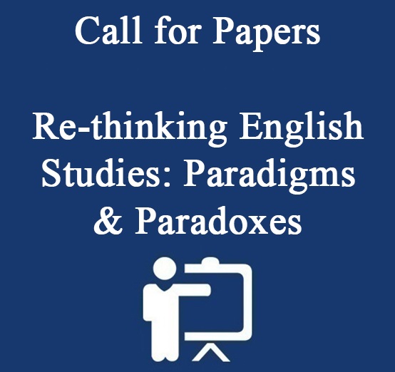 Re-thinking English Studies: Paradigms & Paradoxes