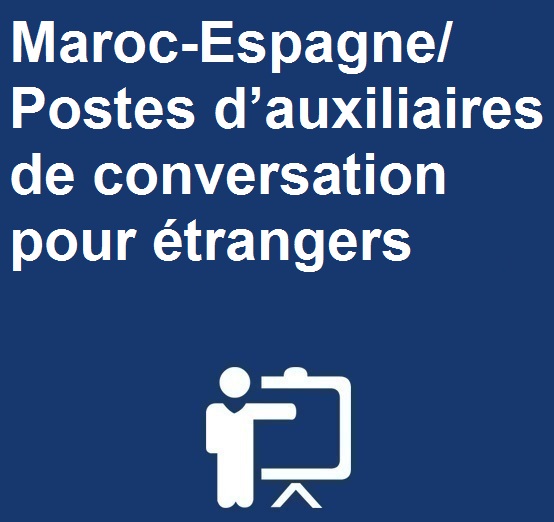 Maroc-Espagne/ Postes d’auxiliaires de conversation pour étrangers