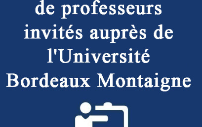 Appel à candidature de professeurs invités auprès de l’Université Bordeaux Montaigne