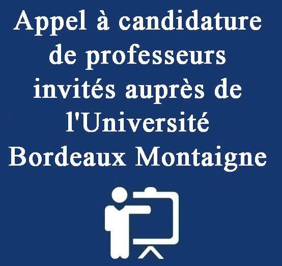Appel à candidature de professeurs invités auprès de l’Université Bordeaux Montaigne
