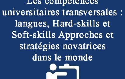 Colloque international : Les compétences universitaires transversales : langues, Hard-skills et Soft-skills Approches et stratégies novatrices dans le monde